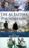 Mohamed Zayani (Ed.) - The Al Jazeera Phenomenon: Critical Perspectives on New Arab Media - 9780745323336 - V9780745323336