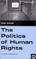 Tony Evans - The Politics of Human Rights: A Global Perspective - 9780745323732 - V9780745323732