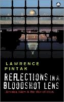 Lawrence Pintak - Reflections in a Bloodshot Lens: America, Islam and the War of Ideas - 9780745324197 - V9780745324197
