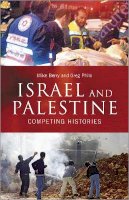Mike Berry & Greg Philo - Israel and Palestine: Competing Histories - 9780745325651 - 9780745325651