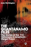 Andy Worthington - The Guantanamo Files: The Stories of the 774 Detainees in America´s Illegal Prison - 9780745326641 - V9780745326641