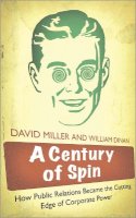 David Miller - A Century of Spin: How Public Relations Became the Cutting Edge of Corporate Power - 9780745326887 - V9780745326887