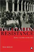 Tom Behan - The Italian Resistance: Fascists, Guerrillas and the Allies - 9780745326955 - V9780745326955