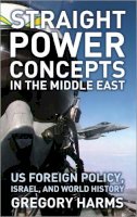Gregory Harms - Straight Power Concepts in the Middle East - 9780745327099 - V9780745327099