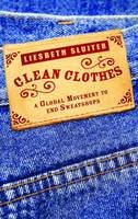 Liesbeth Sluiter - Clean Clothes: A Global Movement to End Sweatshops - 9780745327686 - V9780745327686