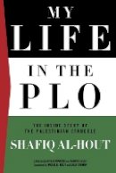 Shafiq Al-Hout - My Life in the PLO: The Inside Story of the Palestinian Struggle - 9780745328836 - V9780745328836