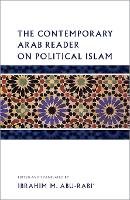 Ibrahim M. Abu-Rabi (Ed.) - The Contemporary Arab Reader on Political Islam - 9780745328898 - V9780745328898