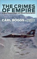 Carl Boggs - The Crimes of Empire: Rogue Superpower and World Domination - 9780745329451 - V9780745329451