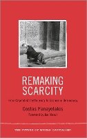 Costas Panayotakis - Remaking Scarcity: From Capitalist Inefficiency to Economic Democracy - 9780745330990 - V9780745330990