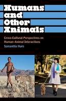 Samantha Hurn - Humans and Other Animals: Cross-Cultural Perspectives on Human-Animal Interactions - 9780745331195 - V9780745331195