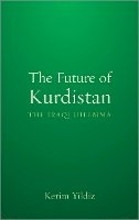 Kerim Yildiz - The Future of Kurdistan: The Iraqi Dilemma - 9780745331287 - V9780745331287