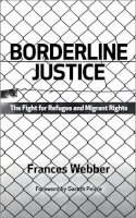 Frances Webber - Borderline Justice: The Fight for Refugee and Migrant Rights - 9780745331638 - V9780745331638