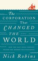Nick Robins - The Corporation That Changed the World: How the East India Company Shaped the Modern Multinational - 9780745331959 - V9780745331959