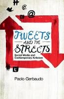 Paolo Gerbaudo - Tweets and the Streets: Social Media and Contemporary Activism - 9780745332482 - V9780745332482