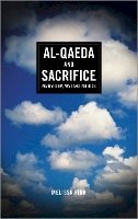 Melissa Finn - Al-Qaeda and Sacrifice: Martyrdom, War and Politics - 9780745332628 - V9780745332628