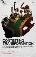 Marcelle C. Dawson (Ed.) - Contesting Transformation: Popular Resistance in Twenty-First Century South Africa - 9780745332734 - V9780745332734