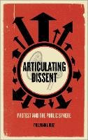 Pollyanna Ruiz - Articulating Dissent: Protest and the Public Sphere - 9780745333069 - V9780745333069
