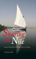 Seifulaziz Milas - Sharing the Nile: Egypt, Ethiopia and the Geo-Politics of Water - 9780745333212 - V9780745333212