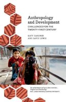 Katy Gardner - Anthropology and Development: Challenges for the Twenty-First Century - 9780745333649 - V9780745333649