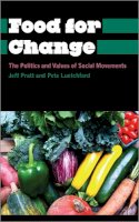 Jeff Pratt - Food for Change: The Politics and Values of Social Movements - 9780745334486 - V9780745334486