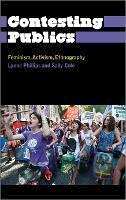 Lynne Phillips - Contesting Publics: Feminism, Activism, Ethnography - 9780745334592 - V9780745334592