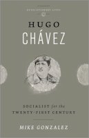 Gonzalez, Mike - Hugo Chavez: Socialist for the 21st Century (Revolutionary Lives) - 9780745334653 - V9780745334653