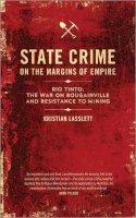 Kristian Lasslett - State Crime on the Margins of Empire: Rio Tinto, the War on Bougainville and Resistance to Mining - 9780745335049 - V9780745335049
