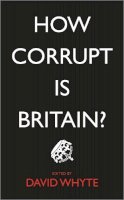 David Whyte (Ed.) - How Corrupt Is Britain? - 9780745335308 - V9780745335308