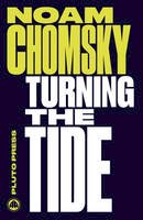 Noam Chomsky - Turning the Tide: U.S. Intervention in Central America and the Struggle for Peace - 9780745335452 - V9780745335452