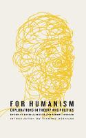 David Alderson (Ed.) - For Humanism: Explorations in Theory and Politics - 9780745336145 - V9780745336145