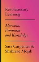 Sara Carpenter - Revolutionary Learning: Marxism, Feminism and Knowledge - 9780745336381 - V9780745336381