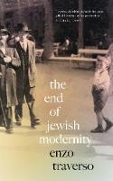 Enzo Traverso - The End of Jewish Modernity - 9780745336664 - V9780745336664