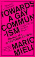 Mario Mieli - Towards a Gay Communism: Elements of a Homosexual Critique - 9780745399515 - V9780745399515