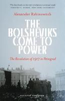 Alexander Rabinowitch - The Bolsheviks Come to Power: The Revolution of 1917 in Petrograd - 9780745399980 - V9780745399980