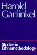 Harold Garfinkel - Studies in Ethnomethodology - 9780745600055 - V9780745600055