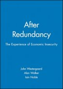 John Westergaard - After Redundancy: The Experience of Economic Insecurity - 9780745601519 - V9780745601519