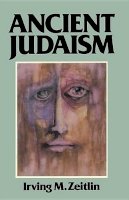 Irving M. Zeitlin - Ancient Judaism: Biblical Criticism from Max Weber to the Present - 9780745602974 - V9780745602974