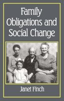 Janet Finch - Family Obligations and Social Change - 9780745603247 - V9780745603247