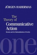 Jürgen Habermas - The Theory of Communicative Action: Reason and the Rationalization of Society, Volume 1 - 9780745603865 - V9780745603865