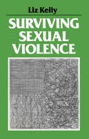 Liz Kelly - Surviving Sexual Violence - 9780745604633 - V9780745604633