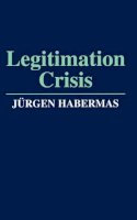 Jürgen Habermas - Legitimation Crisis - 9780745606095 - V9780745606095