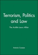 Antonio Cassese - Terrorism, Politics and Law: The Achille Lauro Affair - 9780745606187 - V9780745606187
