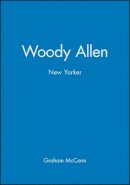 Graham Mccann - Woody Allen: New Yorker - 9780745608907 - V9780745608907