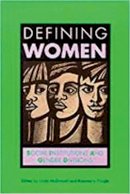 Mcdowell - Defining Women: Social Institutions and Gender Divisions - 9780745609805 - V9780745609805