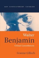 Graeme Gilloch - Walter Benjamin: Critical Constellations - 9780745610085 - V9780745610085