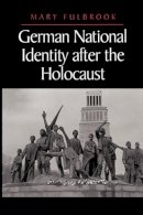 Mary Fulbrook - German National Identity After the Holocaust - 9780745610450 - V9780745610450