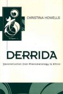 Christina Howells - Derrida: Deconstruction from Phenomenology to Ethics - 9780745611679 - V9780745611679