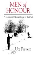 Ute Frevert - Men of Honour: A Social and Cultural History of the Duel - 9780745611976 - V9780745611976