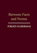 Jürgen Habermas - Between Facts and Norms: Contributions to a Discourse Theory of Law and Democracy - 9780745612294 - V9780745612294