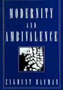 Zygmunt Bauman - Modernity and Ambivalence - 9780745612423 - V9780745612423